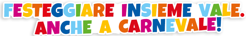 festeggiare insieme vale, anche a carnevale