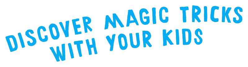 Discover magic tricks with your kids